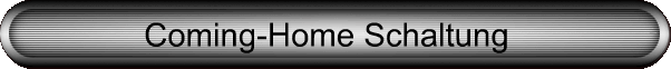 Coming-Home Schaltung